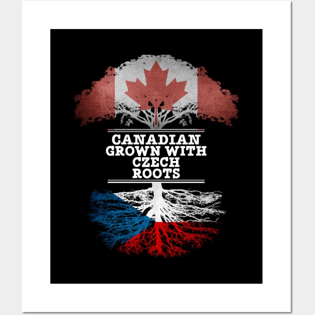 Canadian Grown With Czech Roots - Gift for Czech With Roots From Czech Republic Wall Art by Country Flags